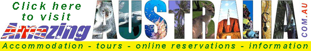 Click here to go to Amazingaustralia.com.au for information, accommodation and tours in Australia